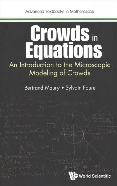 Book cover of: Crowds In Equations: An Introduction To The Microscopic Modeling Of Crowds. By: Bertrand Maury