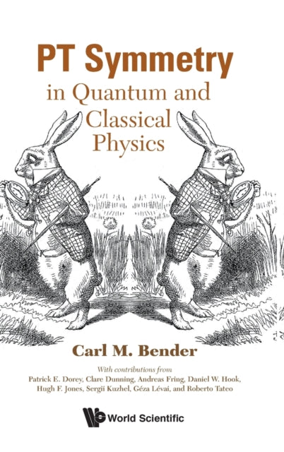 Book cover of: Pt Symmetry: In Quantum And Classical Physics. By: Carl M Bender