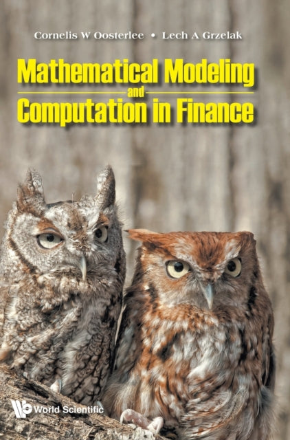 Book cover of: Mathematical Modeling And Computation In Finance: With Exercises And Python And Matlab Computer Codes. By: Cornelis W. Oosterlee