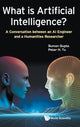 Book cover of: What Is Artificial Intelligence?: A Conversation Between An Ai Engineer And A Humanities Researcher. By: Suman Gupta