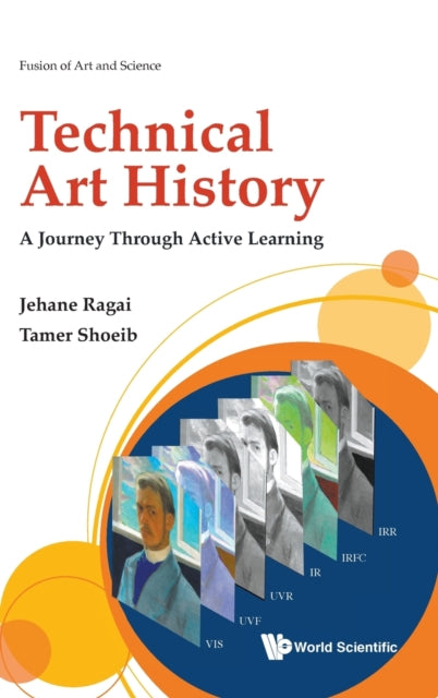 Book cover of: Technical Art History: A Journey Through Active Learning. By: Jehane Ragai