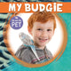 Book cover of: My Budgie. By: Holly Duhig