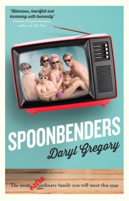 Book cover of: Spoonbenders. By: Daryl Gregory