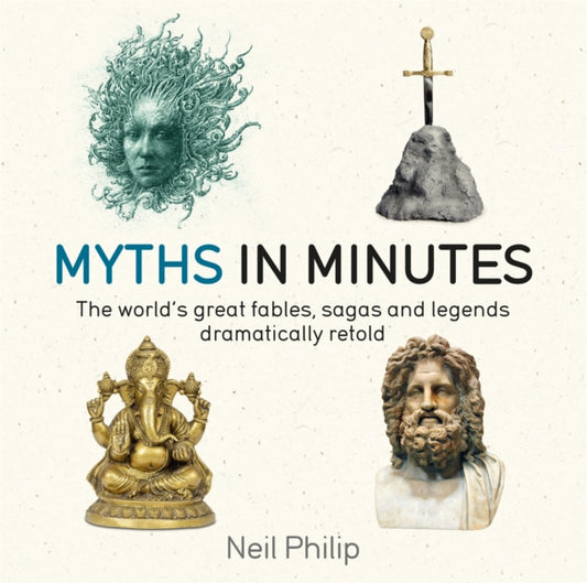 Book cover of: Myths in Minutes. By: Neil Philip