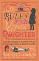 Book cover of: Rules for My Daughter. By: Walker Lamond