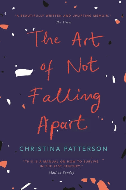 Book cover of: Art of Not Falling Apart. By: Christina Patterson