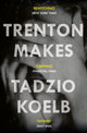 Book cover of: Trenton Makes. By: Tadzio Koelb