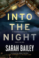 Book cover of: Into the Night. By: Sarah Bailey