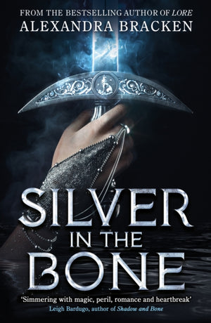 Silver in the Bone, Book 1: Deliciously dark romance from the NYT bestselling author of Lore