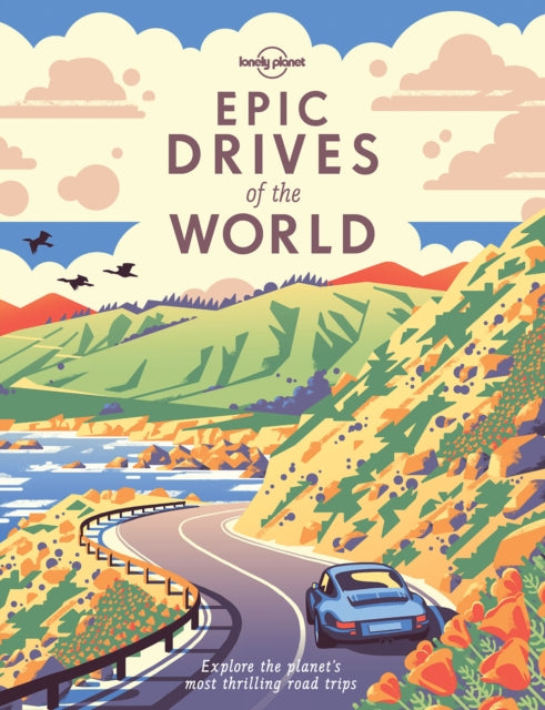 Book cover of: Lonely Planet Epic Drives of the World