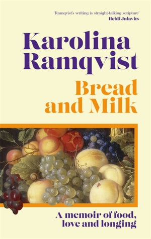Bread and Milk, The lyrical literary memoir tracing a girlhood through food