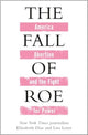 Book cover of: Fall of Roe. By: Lisa Lerer
