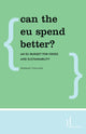 Book cover of: Can the EU Spend Better?. By: Renaud Thillaye