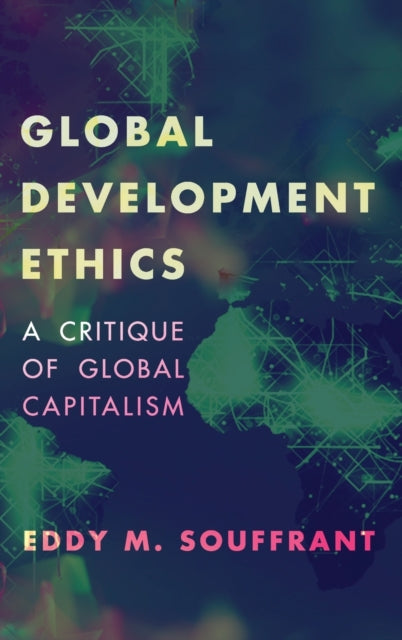 Book cover of: Global Development Ethics. By: Eddy M. Souffrant