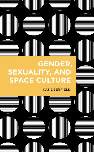 Gender, Sexuality, and Space Culture
