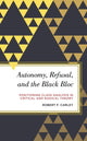 Book cover of: Autonomy, Refusal, and the Black Bloc. By: Robert F. Carley