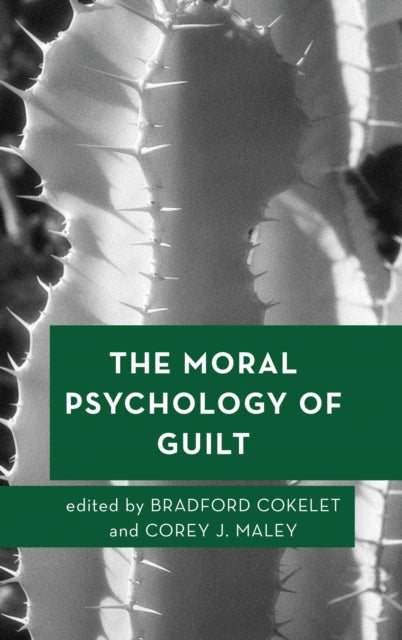 Book cover of: Moral Psychology of Guilt. By: Bradford Cokelet