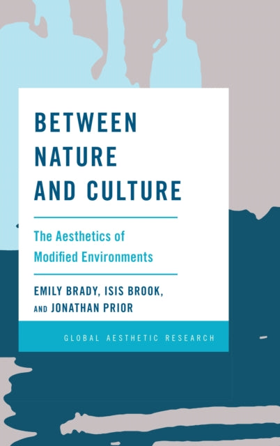 Book cover of: Between Nature and Culture. By: Emily Brady
