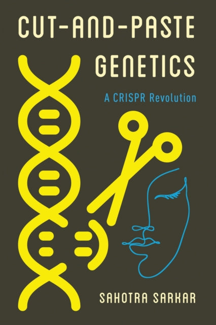 Book cover of: Cut-and-Paste Genetics. By: Sahotra Sarkar