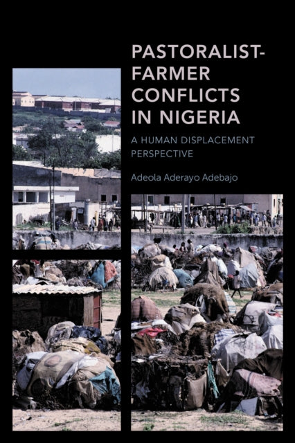 Book cover of: Pastoralist-Farmer Conflicts in Nigeria. By: Adebajo Ade ADERAYO