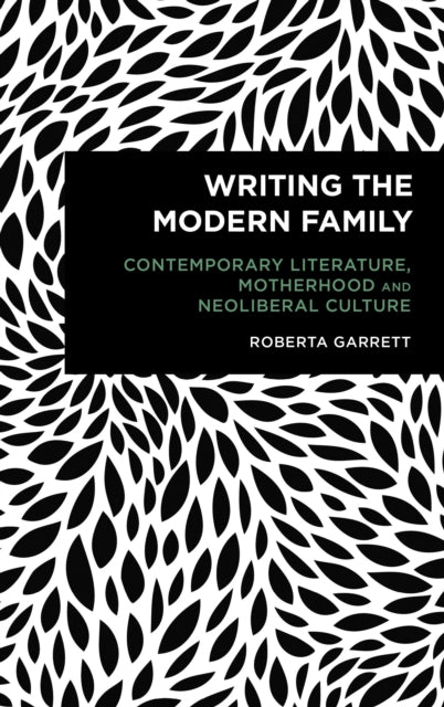 Book cover of: Writing the Modern Family. By: Roberta Garrett