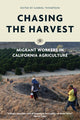 Book cover of: Chasing the Harvest. By: Gabriel Thompson