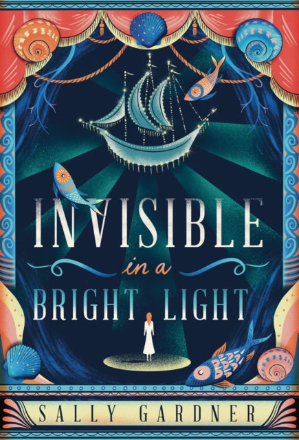 Invisible in a Bright Light 9781786695239 Sally Gardner