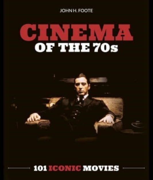 Book cover of: Cinema of the 70s. By: John H. Foote