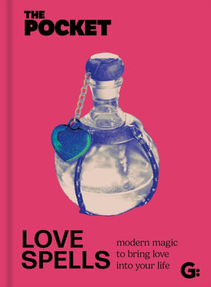 The Pocket Love Spells, Modern magic to bring love into your life