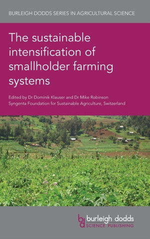 The sustainable intensification of smallholder farming systems