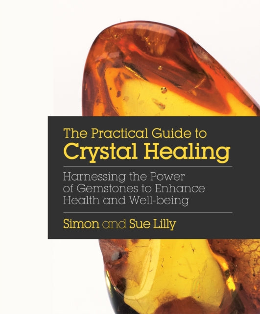 Book cover of: Practical Guide to Crystal Healing. By: Simon Lilly