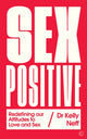 Book cover of: Sex Positive. By: Kelly Dr Neff