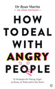 How to Deal with Angry People, 10 Strategies for Facing Anger at Home, at Work and in the Street 9781786786647 Ryan Martin