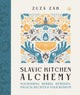 Book cover of: Slavic Kitchen Alchemy. By: Zuza Zak