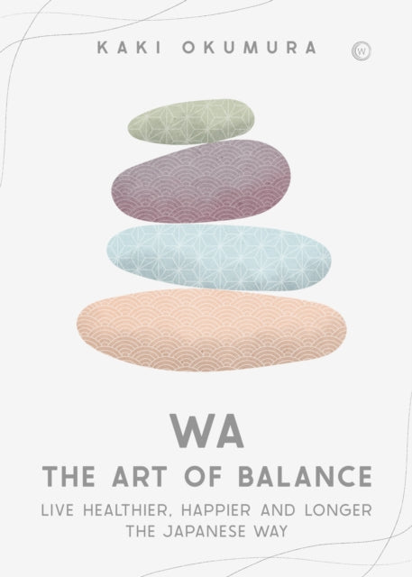 Book cover of: Wa – The Art of Balance. By: Saki Okumura