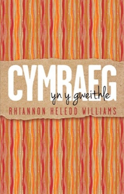 Book cover of: Cymraeg yn y Gweithle. By: WILLIAMS