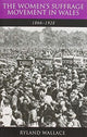 Book cover of: Women's Suffrage Movement in Wales, 1866-1928. By: Ryland Wallace