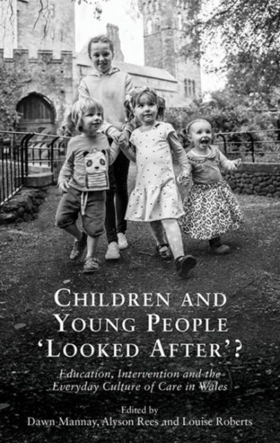 Book cover of: Children and Young People `Looked After'?. By: Dawn Mannay
