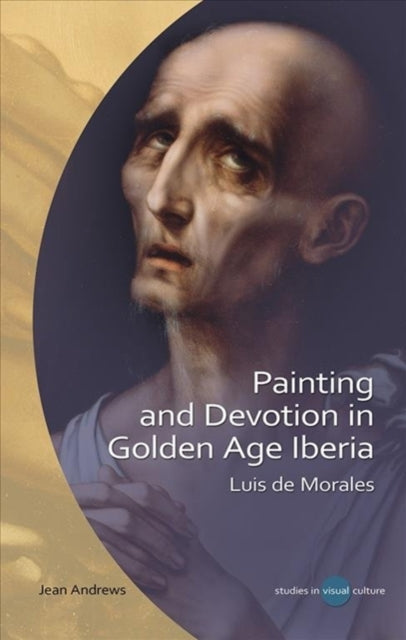 Book cover of: Painting and Devotion in Golden Age Iberia. By: ANDREWS