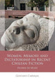 Book cover of: Women, Memory and Dictatorship in Recent Chilean Fiction. By: Gustavo Carvajal