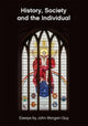 Book cover of: History, Society and the Individual. By: John Morgan-Guy