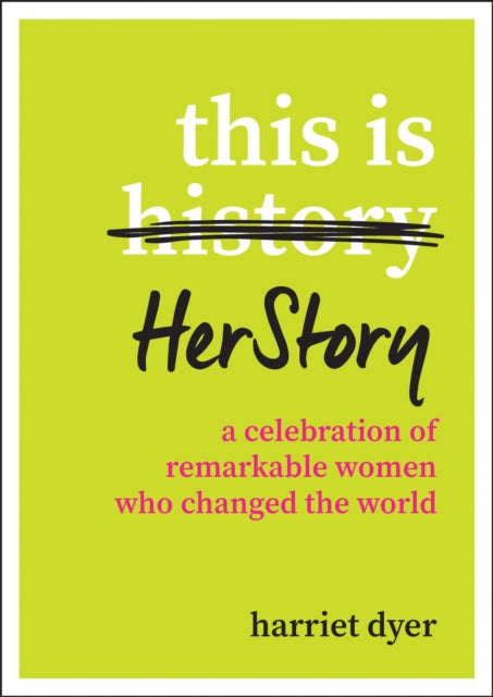 Book cover of: This Is HerStory. By: Harriet Dyer