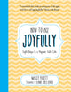 Book cover of: How to Age Joyfully. By: Maggy Pigott