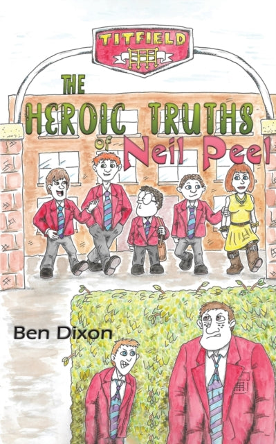 Book cover of: Heroic Truths of Neil Peel. By: Ben Dixon