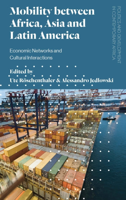 Book cover of: Mobility between Africa, Asia and Latin America. By: Ute Röschenthaler