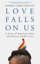 Book cover of: Love Falls On Us. By: Robbie Corey-Boulet