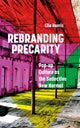 Book cover of: Rebranding Precarity. By: Ella Harris
