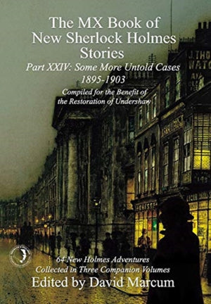 The MX Book of New Sherlock Holmes Stories Some More Untold Cases Part XXIV