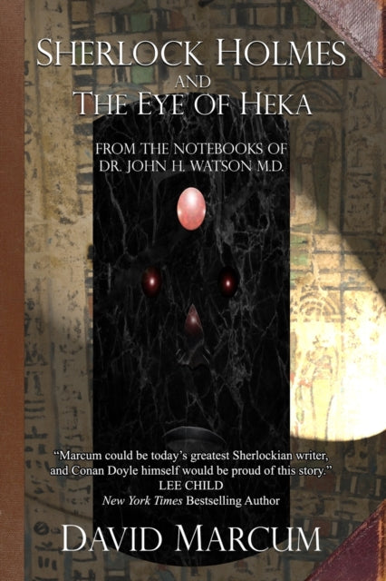 Book cover of: Sherlock Holmes and The Eye of Heka. By: David Marcum