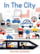 Book cover of: In the City. By: LIPNIEWSKA, DOMINIKA